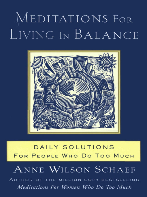Title details for Meditations for Living In Balance by Anne Wilson Schaef - Available